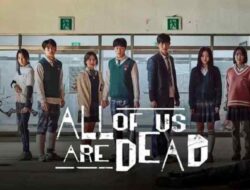 All of Us Are Dead: Drama Korea Menegangkan dengan Wabah Zombi di Sekolah